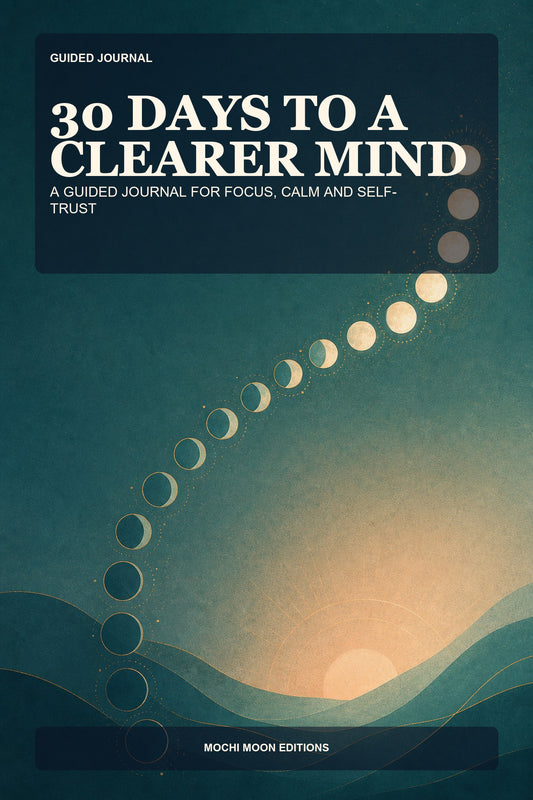 Cover of 30 Days to a Clearer Mind - A Guided Journal for Focus, Calm and Self-Trust